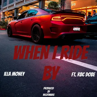 When I Ride by by Illa Money