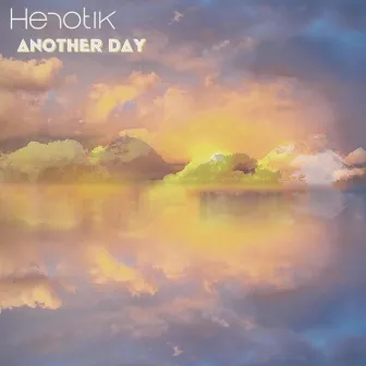 Another Day by Henotik