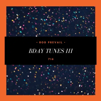 Bday Tunes 3 by Rod XL