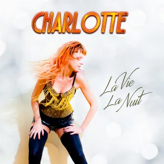 La vie la nuit by Charlotte