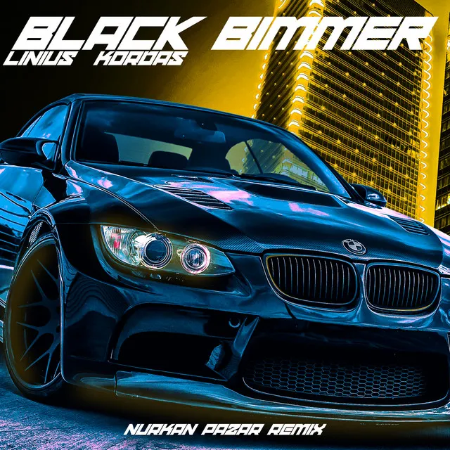 Black Bimmer - Nurkan Pazar Remix