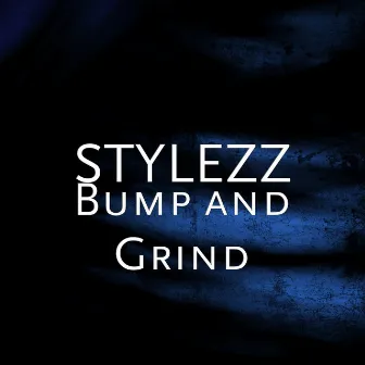 Bump and Grind by Stylezz