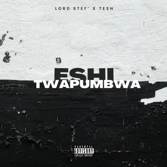 Eshi Twapumbwa by Lord Stef'