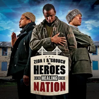 Heroes In The Healing Of The Nation by Zion I & the Grouch