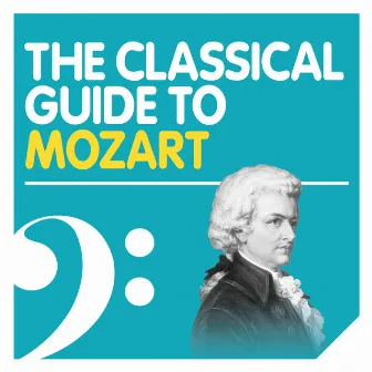 The Classical Guide to Mozart by Royal Concertgebouw Orchestra