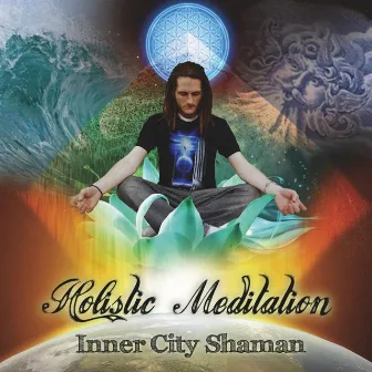 Inner City Shaman by Holistic Meditation