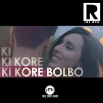 Ki Kore Bolbo (From 