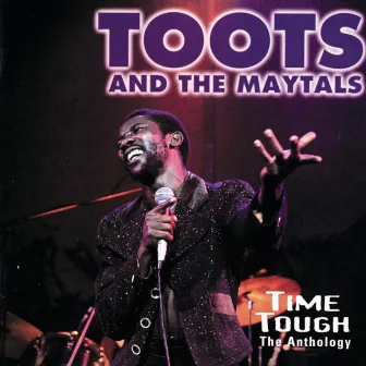 Time Tough: The Anthology by Toots & The Maytals