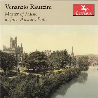 Rauzzini: Master of Music in Jane Austin's Bath by Venanzio Rauzzini