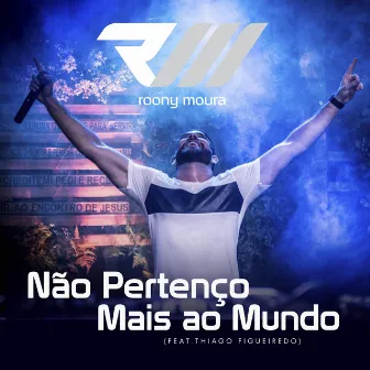 Não Pertenço Mais Ao Mundo by Dj Roony Moura