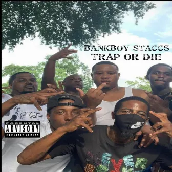 TRAP OR DIE (Southbank Version) by Bankboy Staccs