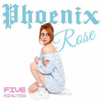 Five Minutes by Phoenix Rose