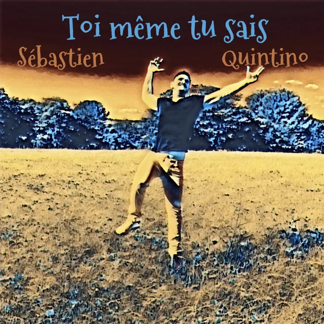 Toi même tu sais