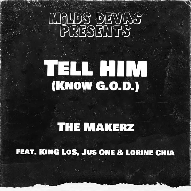 Tell Him (Know G.O.D.)