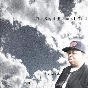 The Right Frame of Mind by Pro Logik