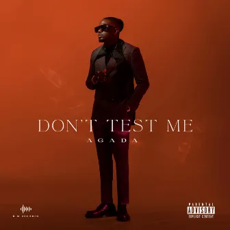 Don't Test Me by AGADA