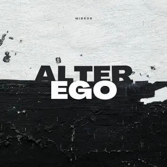 Alter Ego by Mirror Music