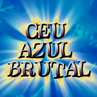 Ceu Azul Brutal Dj Epify & Dj Brutos77 by DJ EPIFY