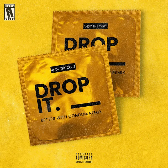 DROP IT - Better With Condom Remix