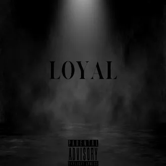 LOYAL by CLAYDE BLAKK