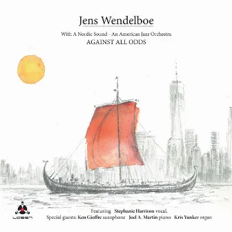 With a Nordic Sound - An American Jazz Orchestra. Against All Odds by Jens Wendelboe