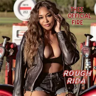 Rough Rida by Thee Official Fire