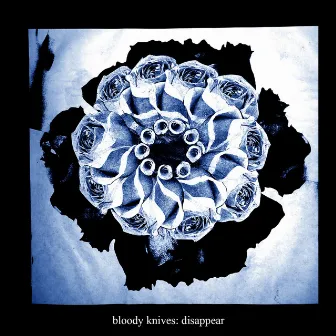 Disappear by Bloody Knives