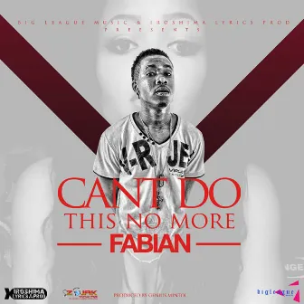 Can't Do This No More - Single by Fabian