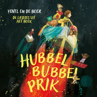 Hubbelbubbelprik - De liedjes uit het boek by Yentl en de Boer