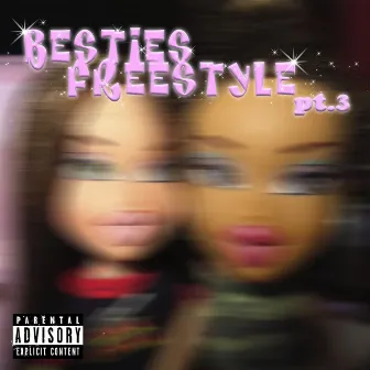 Besties Freestyle Pt. 3 by LaBlackie