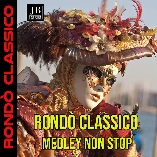 Rondo Classico Medley Non stop (Magiche Melodie Veneziane in Medley)