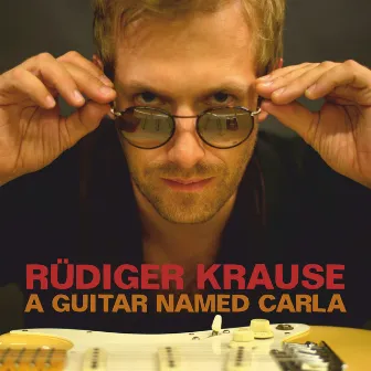 A Guitar Named Carla by Rüdiger Krause