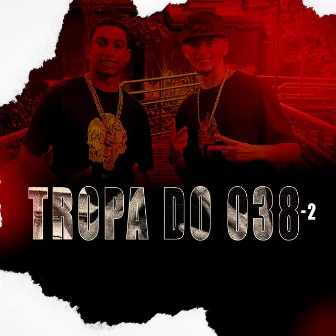 Tropa do 038-2 by Mc Matheus Da G.a