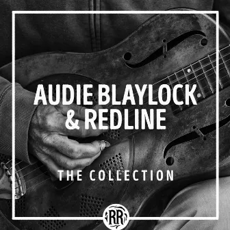 Audie Blaylock and Redline: The Collection by Audie Blaylock And Redline