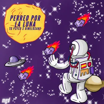 Perreo Por La Luna by Dímelo Sane