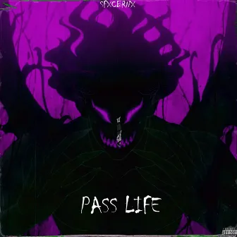 PASS LIFE by SFXCBRNX