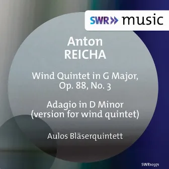 Reicha: Wind Quintet in G Major, Op. 88, No. 3 & Adagio in D Minor by Antoine Reicha