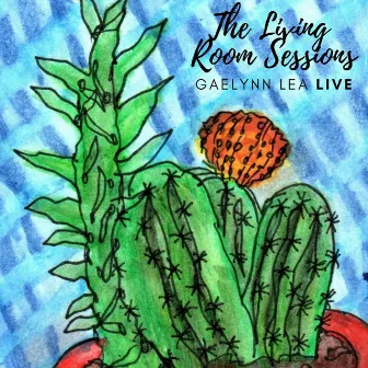 The Living Room Sessions: Gaelynn Lea Live by Gaelynn Lea