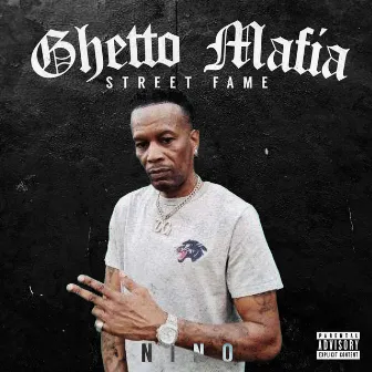 Street Fame (feat. Nino) by Ghetto Mafia