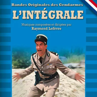 L'intégrale des Gendarmes (Bande originale des films) by Raymond Lefèvre