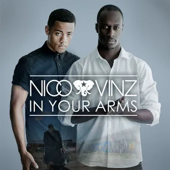 In Your Arms by Nico & Vinz