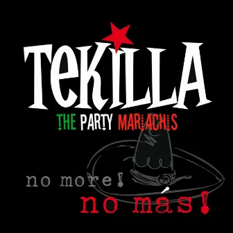 No Más! by Tekilla