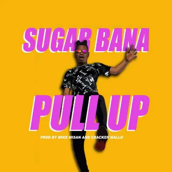 Pull Up by Sugarbana