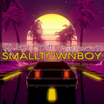 Smalltown Boy by Dj Jack Smith