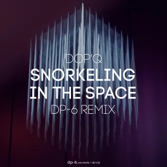 Snorkeling in the Space (DP-6 Remix) by Dop'q