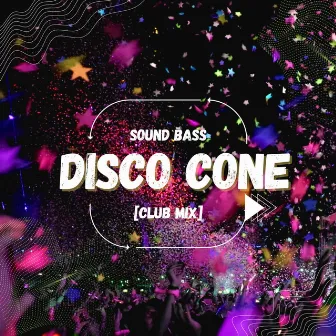 Disco Cone (Club Mix) by SOUND BASS