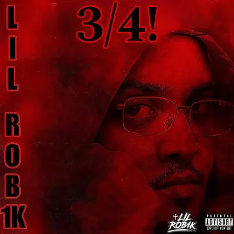 3/4! by Lil Rob1k