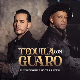 Tequila Con Guaro by Rente la letra