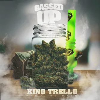 Gassed Up by King Trello