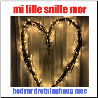 Mi lille snille mor by Bodvar Drotninghaug Moe